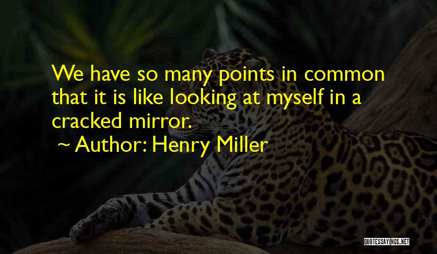 Cracked Mirror Quotes By Henry Miller