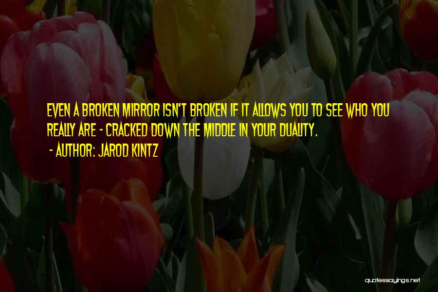 Cracked Mirror Quotes By Jarod Kintz