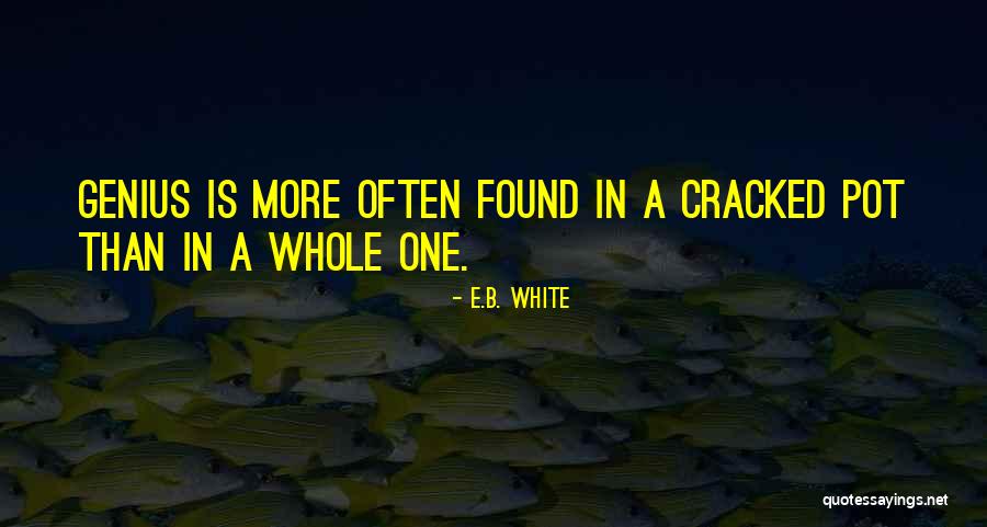 Cracked Quotes By E.B. White Cracked Quotes By E.B. White