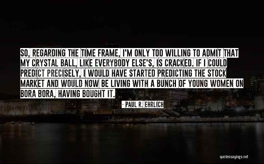 Cracked Quotes By Paul R. Ehrlich Cracked Quotes By Paul R. Ehrlich