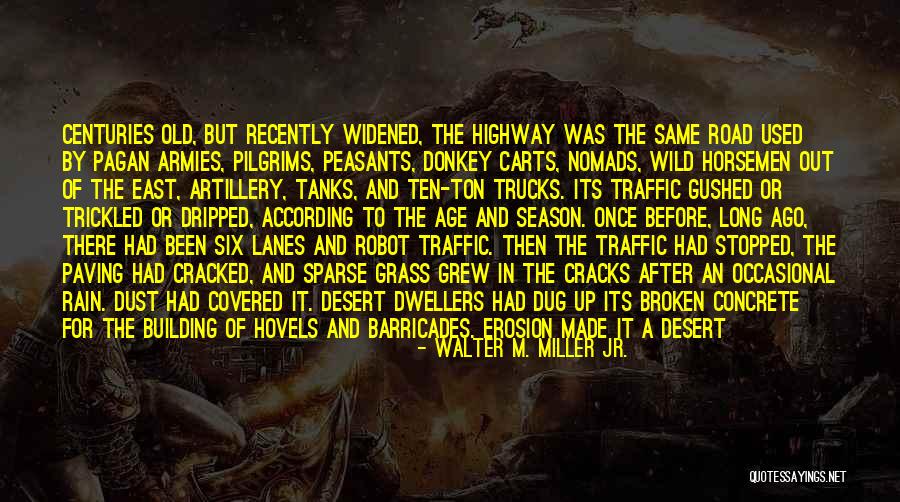 Cracked Road Quotes By Walter M. Miller Jr.