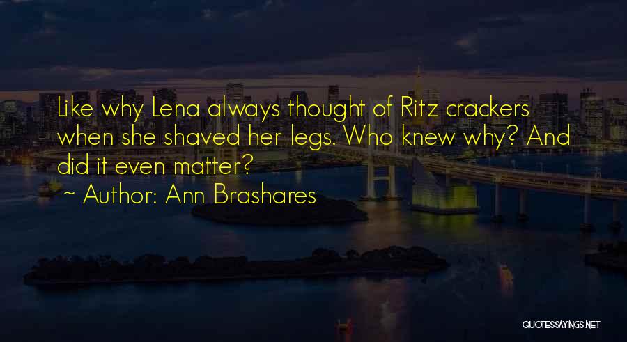 Crackers Quotes By Ann Brashares