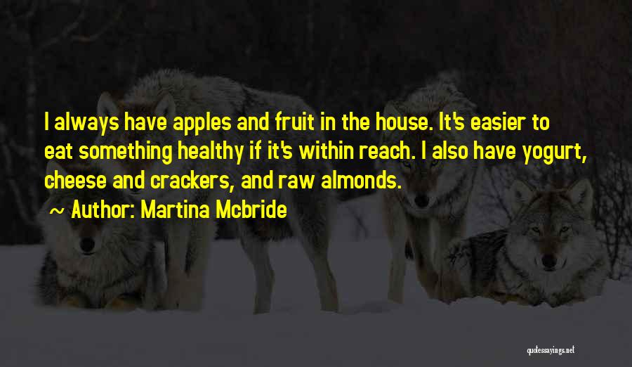 Crackers Quotes By Martina Mcbride