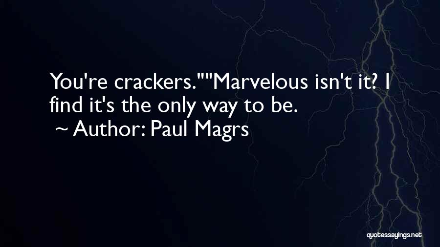 Crackers Quotes By Paul Magrs