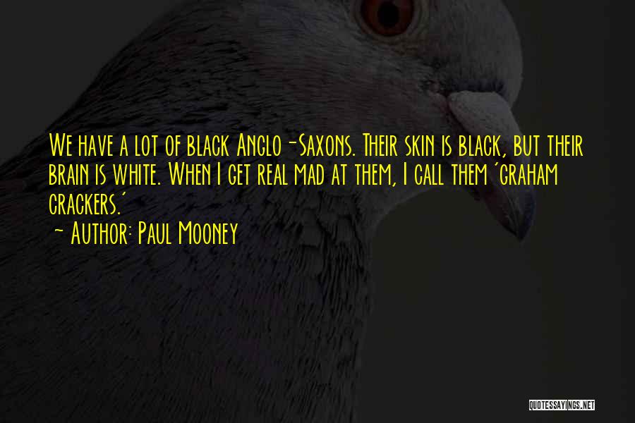 Crackers Quotes By Paul Mooney