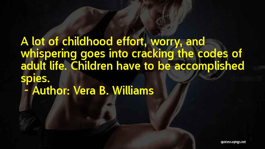 Cracking Codes Quotes By Vera B. Williams
