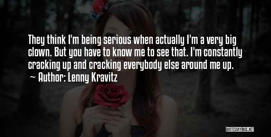 Cracking Me Up Quotes By Lenny Kravitz