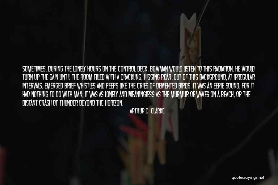 Crackling Noise Quotes By Arthur C. Clarke Crackling Noise Quotes By Arthur C. Clarke