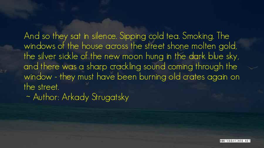 Crackling Quotes By Arkady Strugatsky