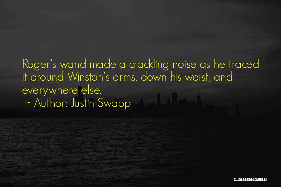 Crackling Quotes By Justin Swapp