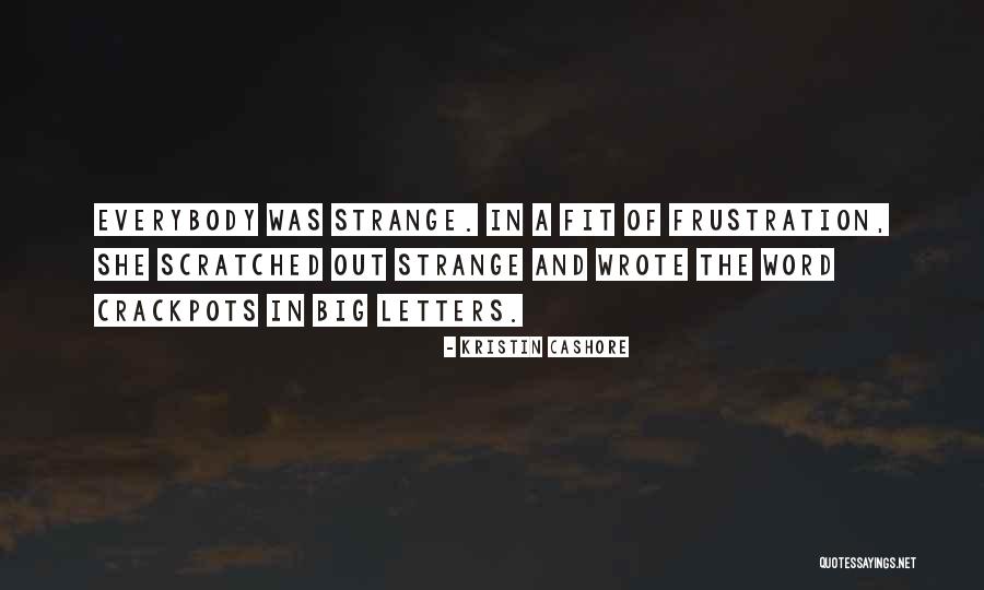 Crackpots Quotes By Kristin Cashore Crackpots Quotes By Kristin Cashore