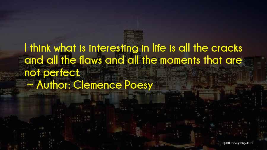 Cracks In Life Quotes By Clemence Poesy