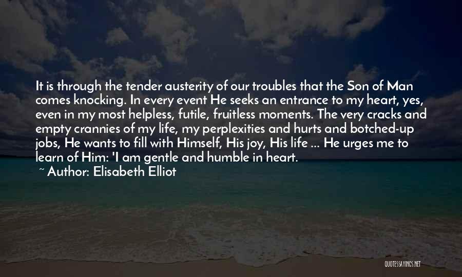Cracks In Life Quotes By Elisabeth Elliot