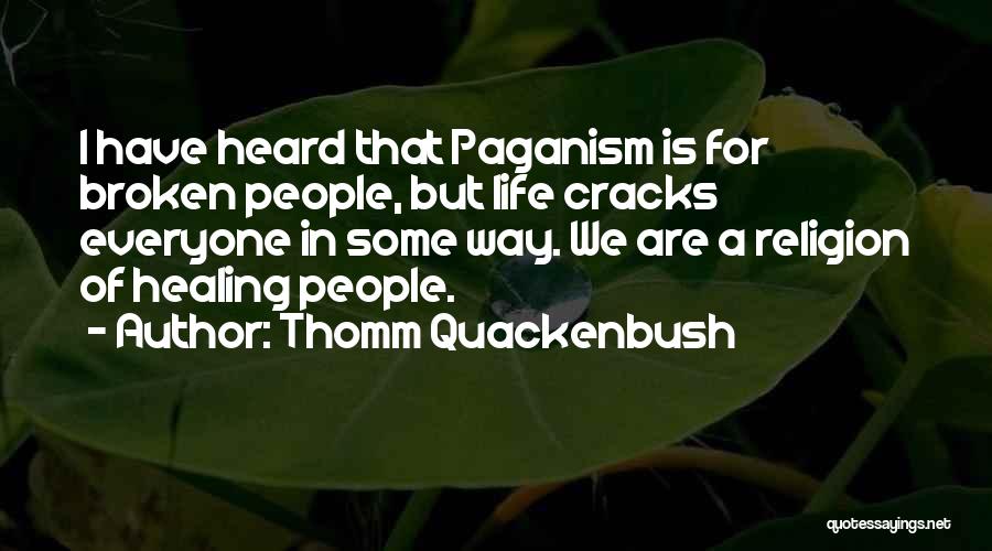 Cracks In Life Quotes By Thomm Quackenbush