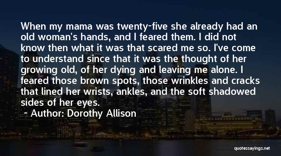 Cracks Quotes By Dorothy Allison