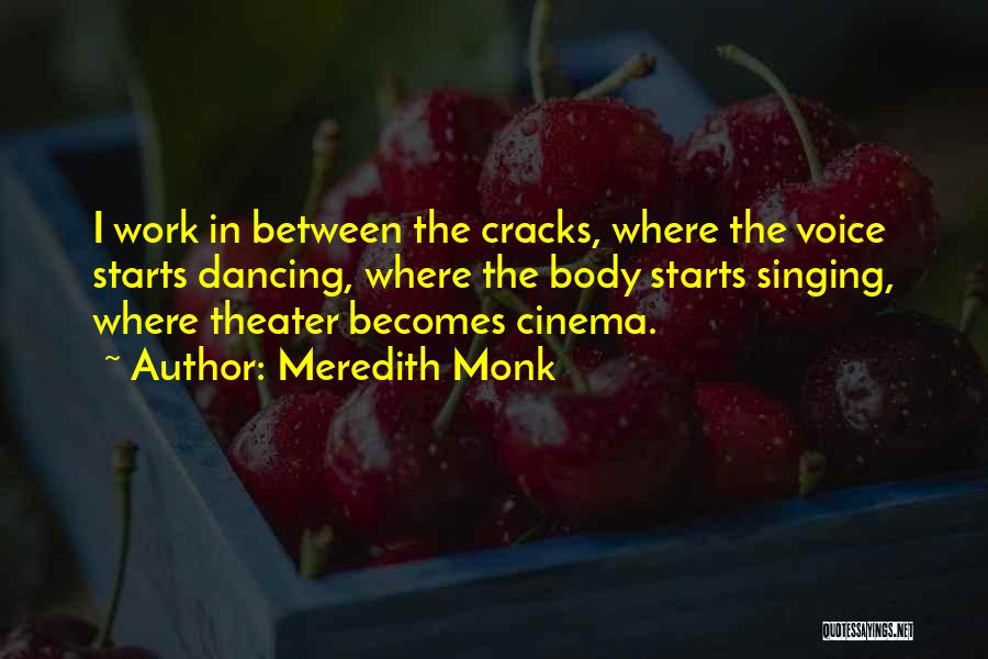 Cracks Quotes By Meredith Monk