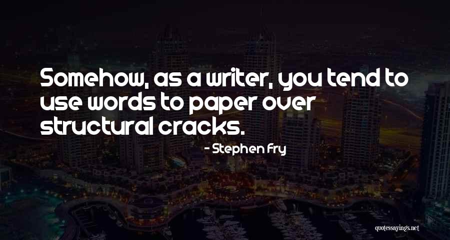 Cracks Quotes By Stephen Fry