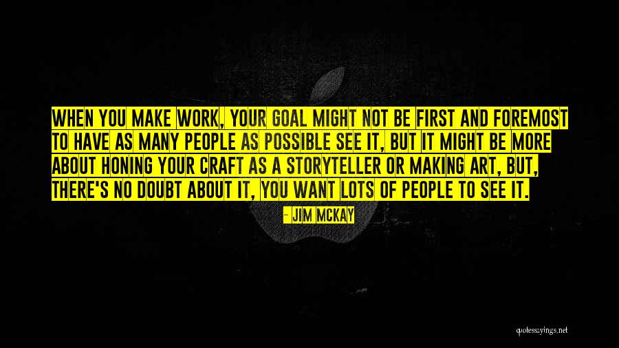 Craft Making Quotes By Jim McKay