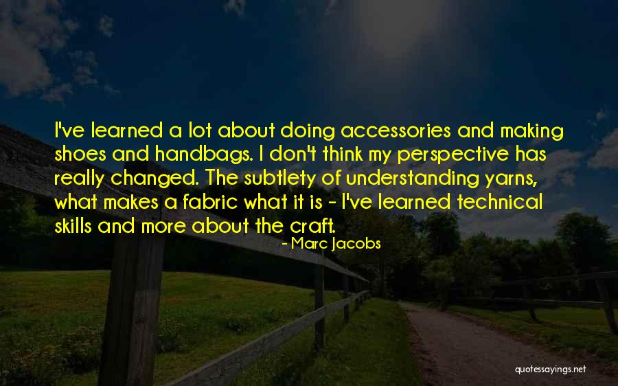 Craft Making Quotes By Marc Jacobs Craft Making Quotes By Marc Jacobs