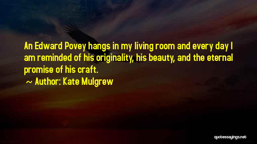 Craft Room Quotes By Kate Mulgrew