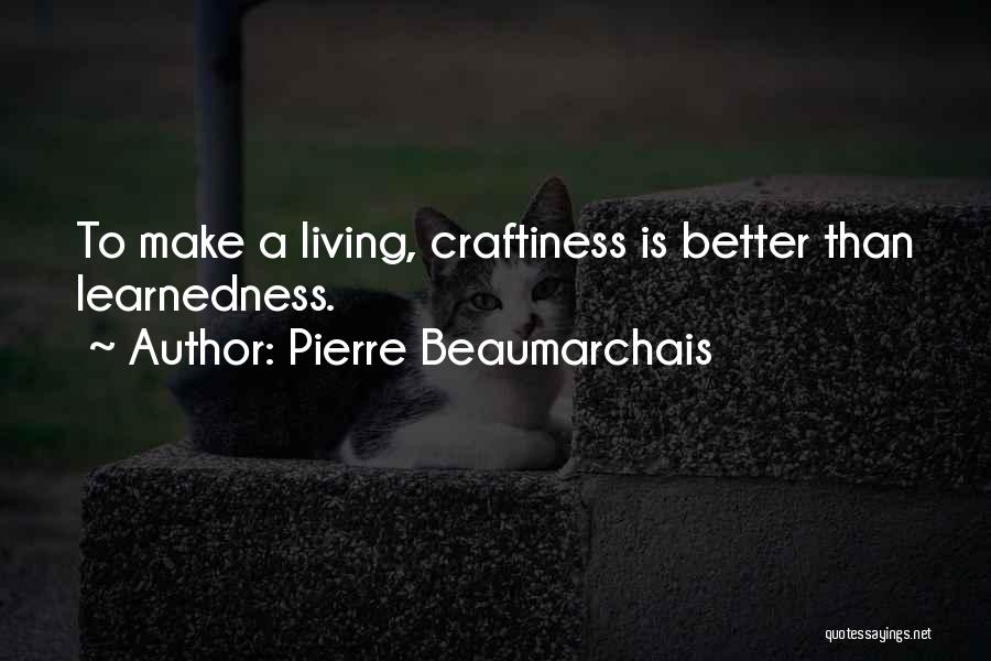 Craftiness Quotes By Pierre Beaumarchais