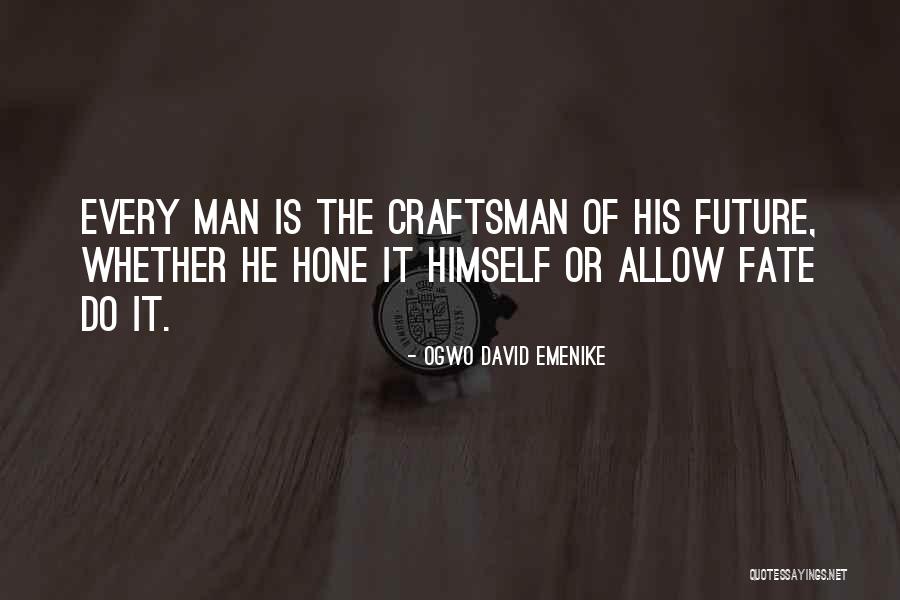 Craftsman Motivational Quotes By Ogwo David Emenike Craftsman Motivational Quotes By Ogwo David Emenike