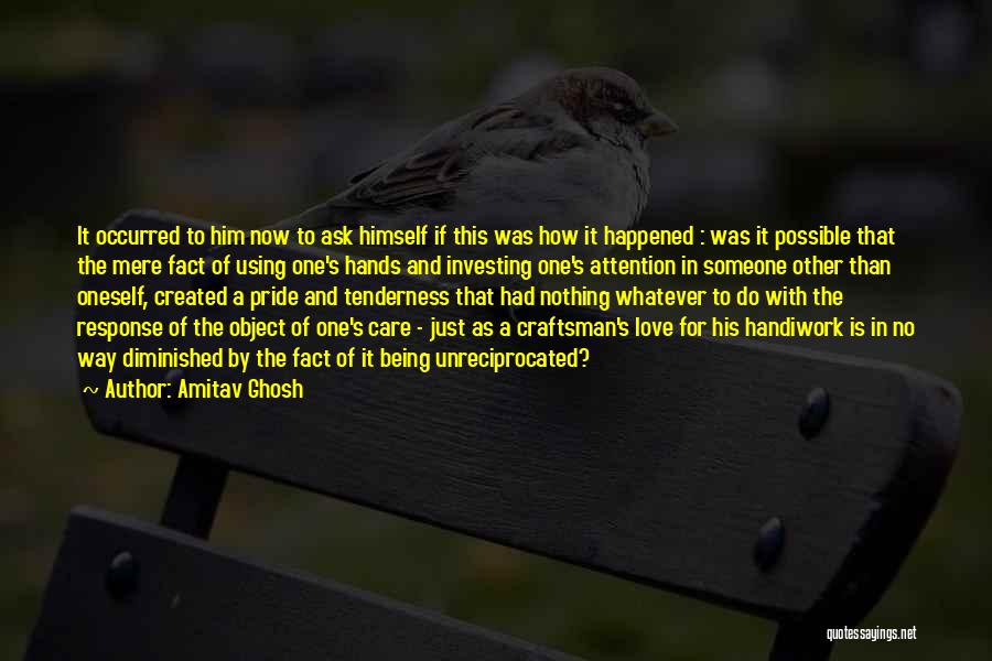 Craftsman Quotes By Amitav Ghosh