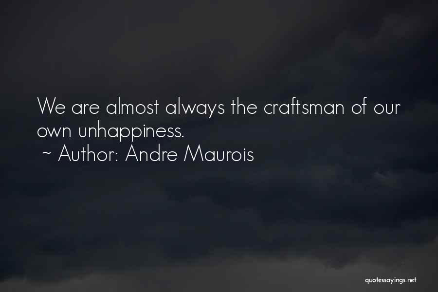 Craftsman Quotes By Andre Maurois