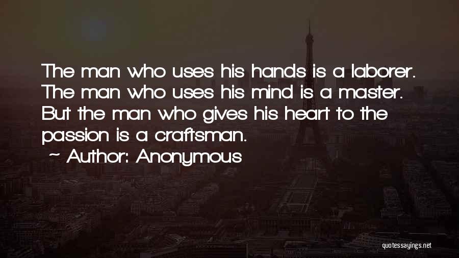 Craftsman Quotes By Anonymous