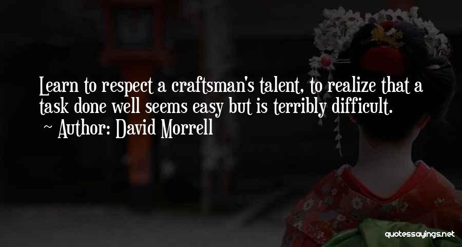 Craftsman Quotes By David Morrell