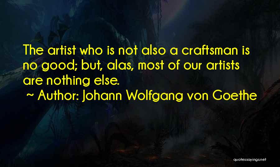 Craftsman Quotes By Johann Wolfgang Von Goethe