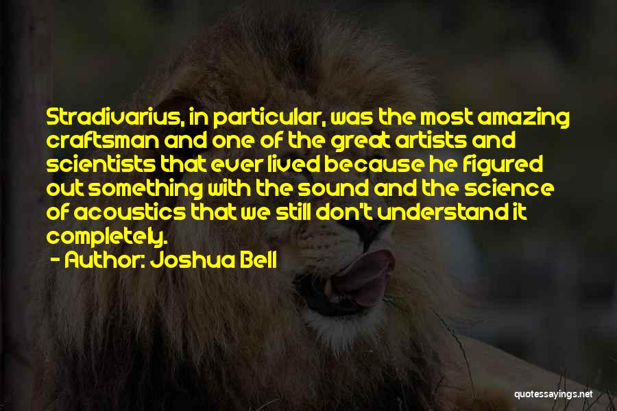 Craftsman Quotes By Joshua Bell