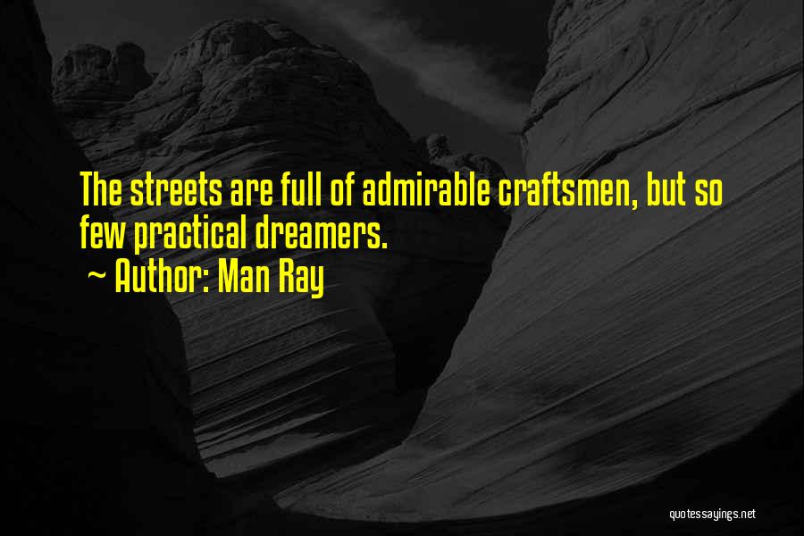 Craftsman Quotes By Man Ray