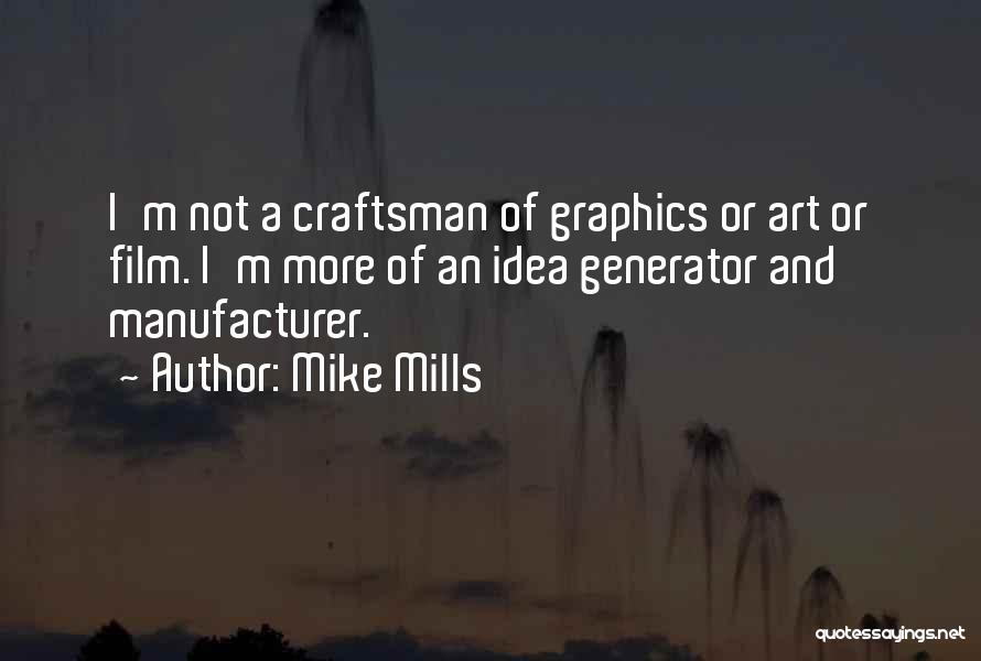 Craftsman Quotes By Mike Mills