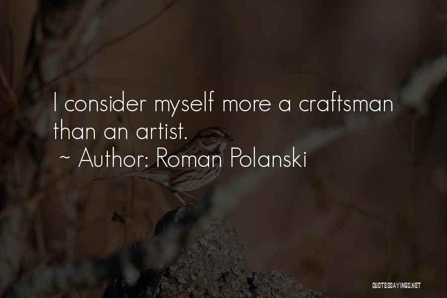 Craftsman Quotes By Roman Polanski