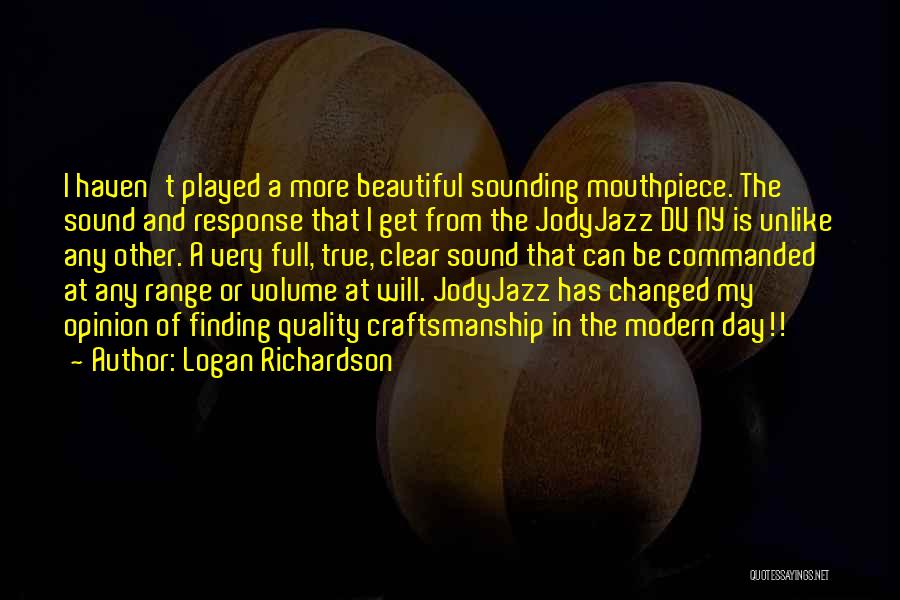 Craftsmanship Quotes By Logan Richardson