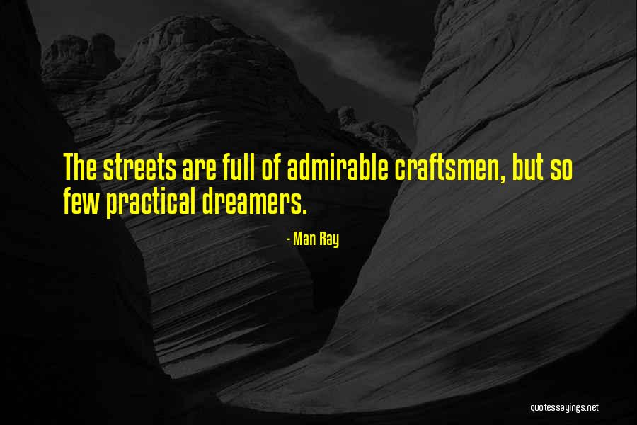 Craftsmen Quotes By Man Ray Craftsmen Quotes By Man Ray