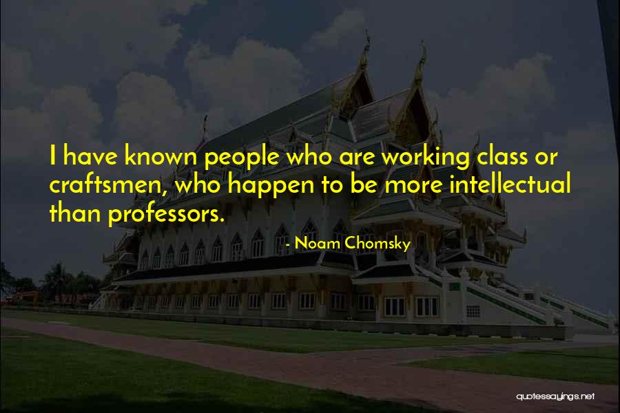 Craftsmen Quotes By Noam Chomsky Craftsmen Quotes By Noam Chomsky