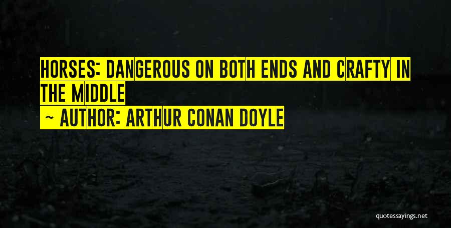 Crafty Quotes By Arthur Conan Doyle