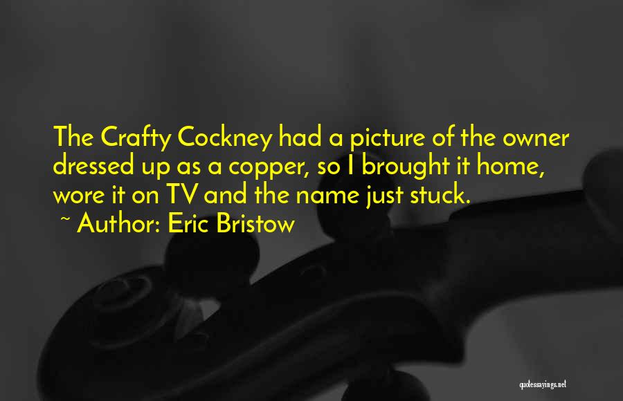 Crafty Quotes By Eric Bristow