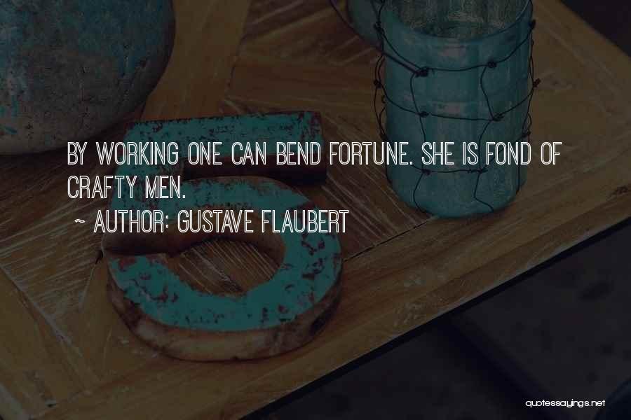 Crafty Quotes By Gustave Flaubert