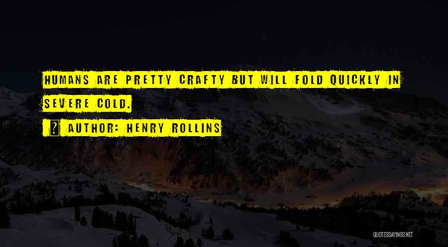 Crafty Quotes By Henry Rollins