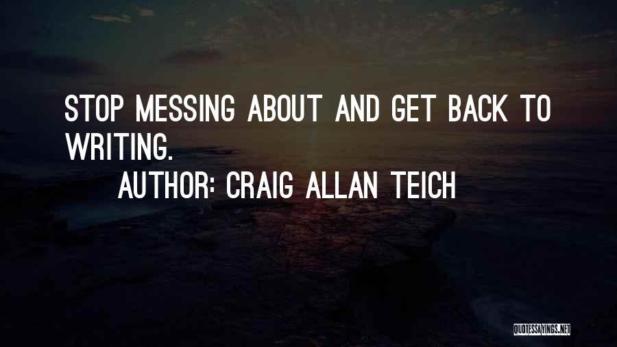 Craig Allan Teich Quotes 1262562