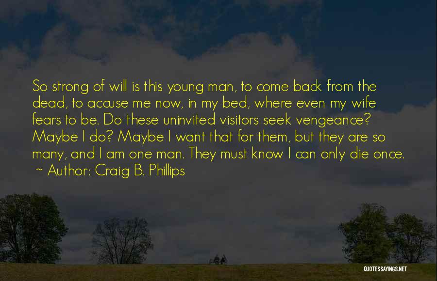 Craig B. Phillips Quotes 1209541