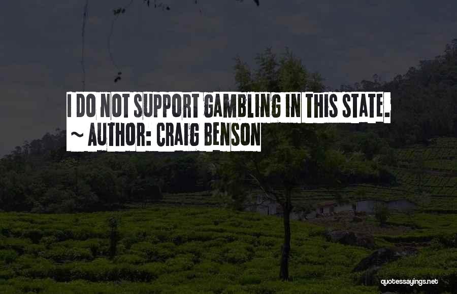 Craig Benson Quotes 852463