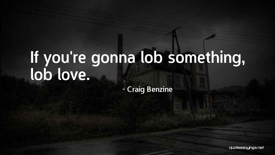 Craig Benzine Quotes 847692 Craig Benzine Quotes 847692