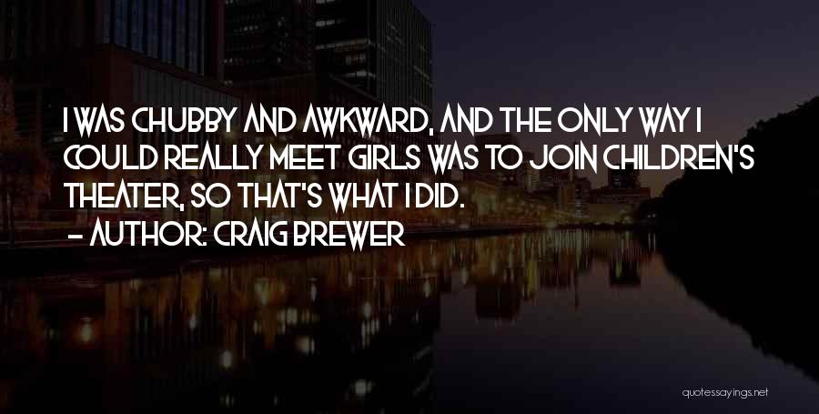 Craig Brewer Quotes 1447441