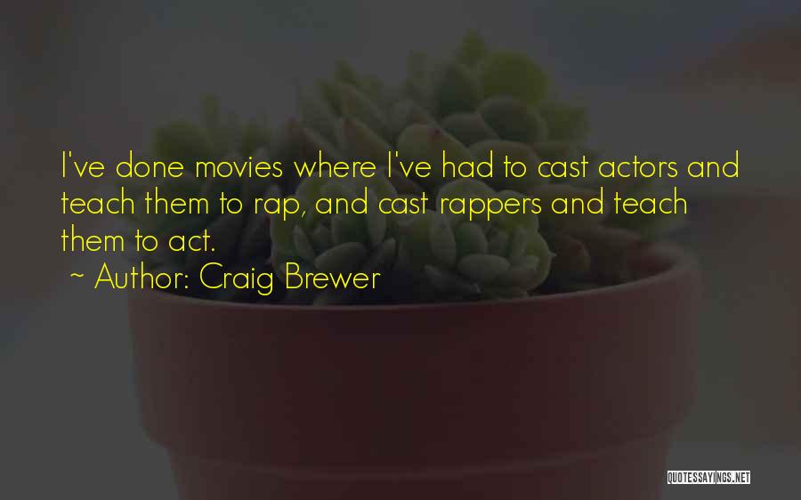 Craig Brewer Quotes 1473654