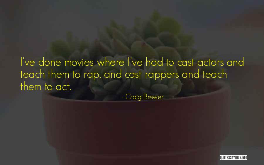 Craig Brewer Quotes 1473654 Craig Brewer Quotes 1473654