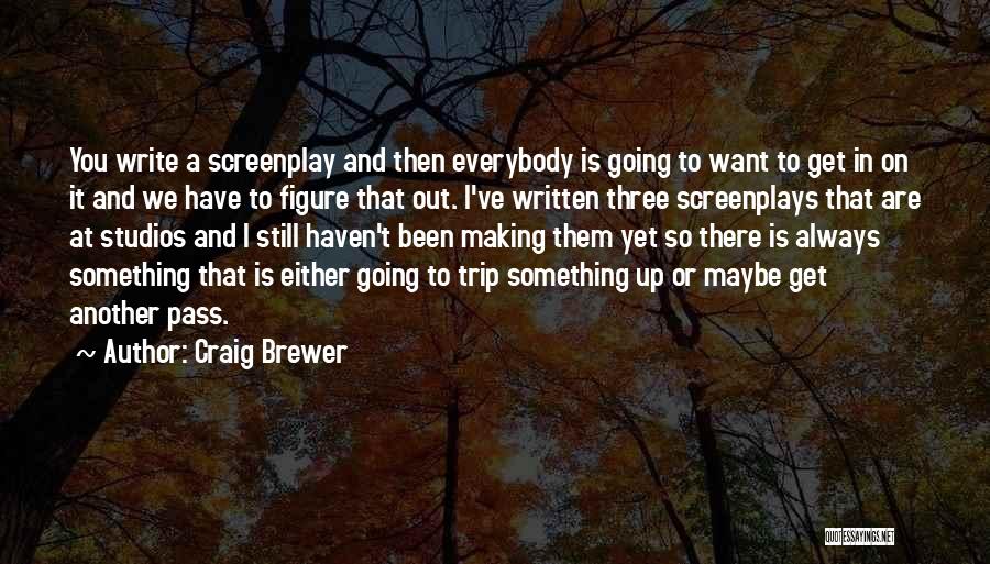 Craig Brewer Quotes 888099